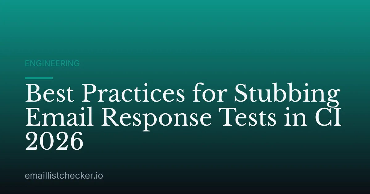 Best Practices for Stubbing Email Response Tests in CI 2026
