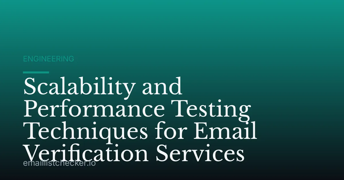 Scalability and Performance Testing Techniques for Email Verification Services