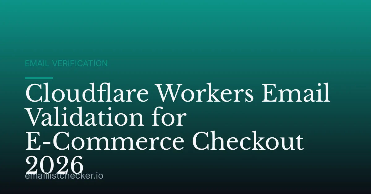 Cloudflare Workers Email Validation for E-Commerce Checkout 2026