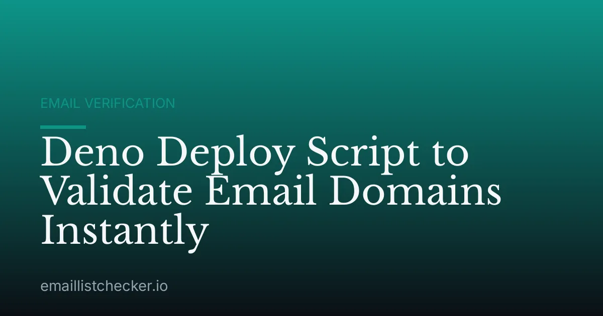 Deno Deploy Script to Validate Email Domains Instantly