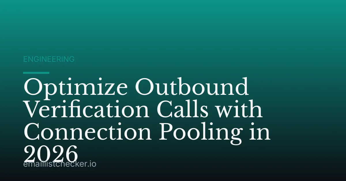 Optimize Outbound Verification Calls with Connection Pooling in 2026