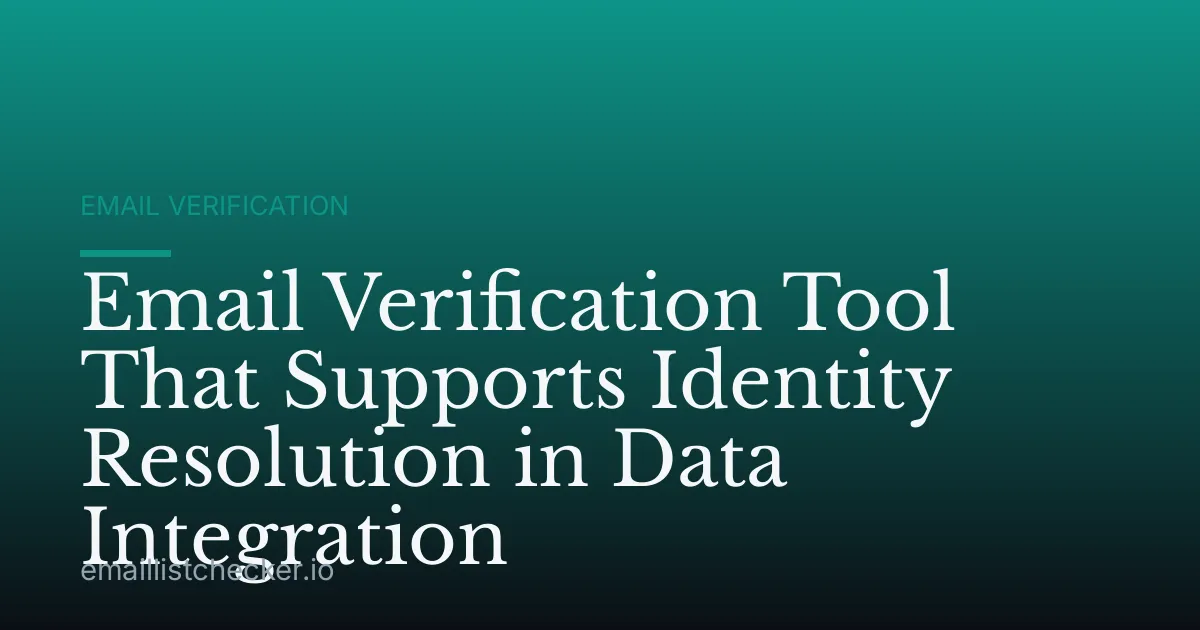 Email Verification Tool That Supports Identity Resolution in Data Integration