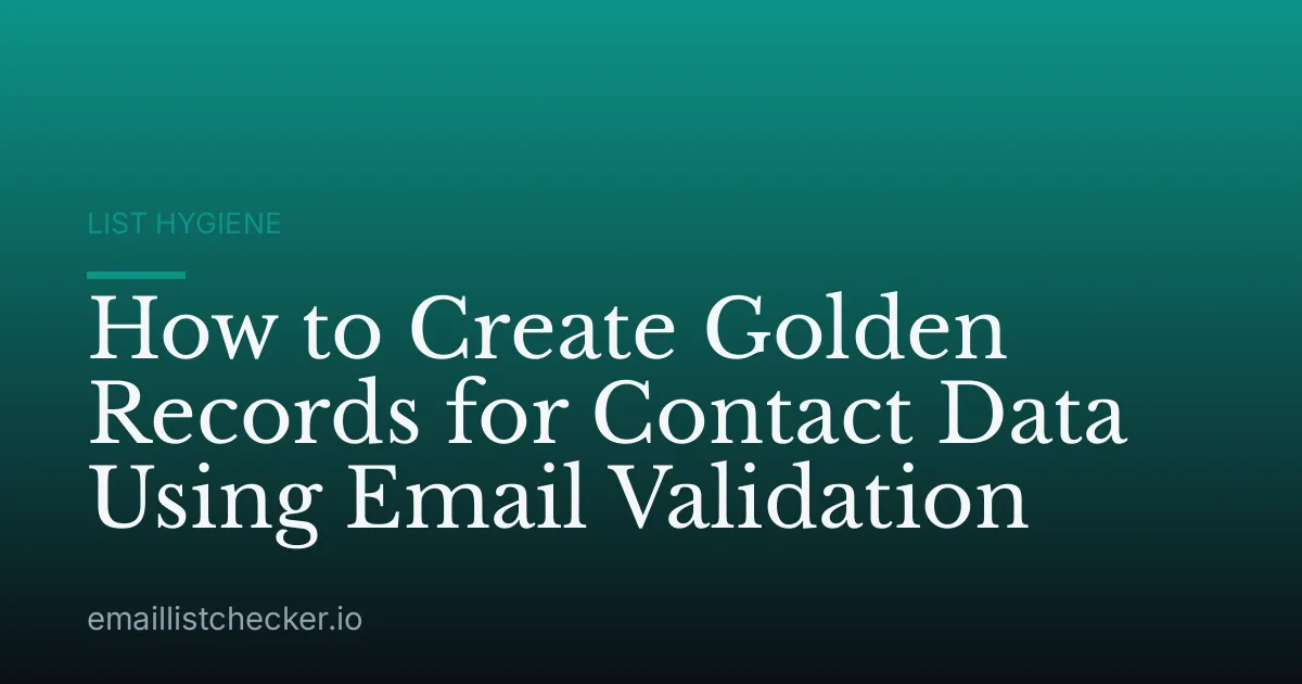 How to Create Golden Records for Contact Data Using Email Validation