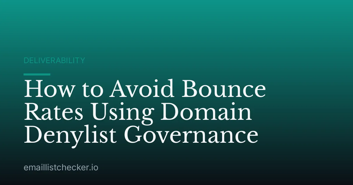 How to Avoid Bounce Rates Using Domain Denylist Governance