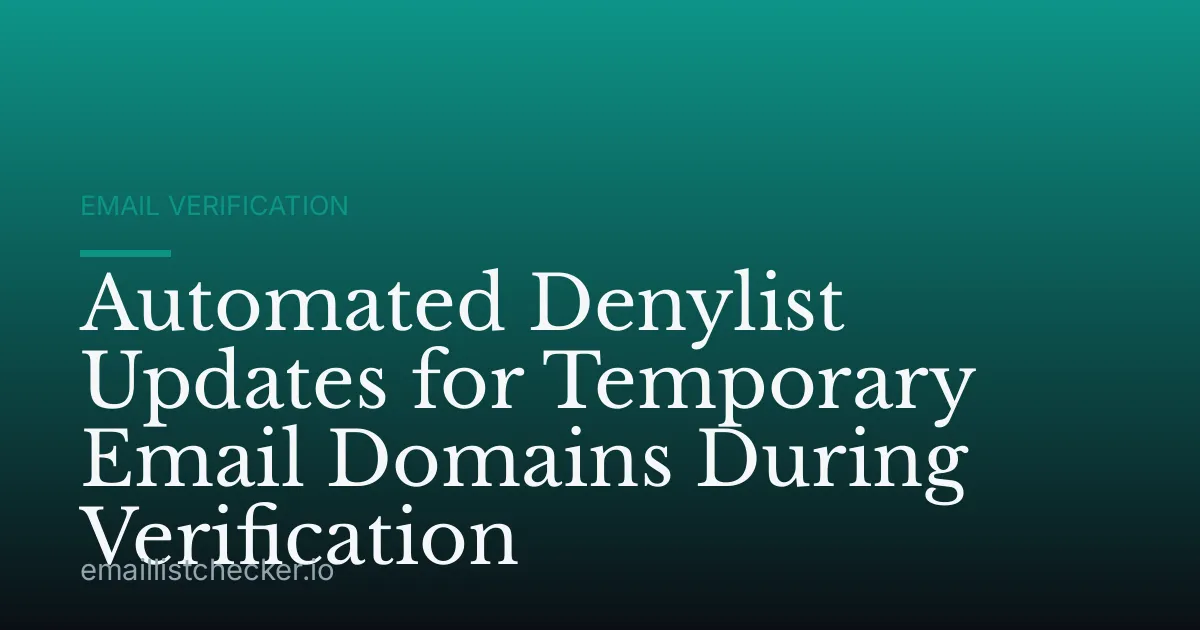 Automated Denylist Updates for Temporary Email Domains During Verification