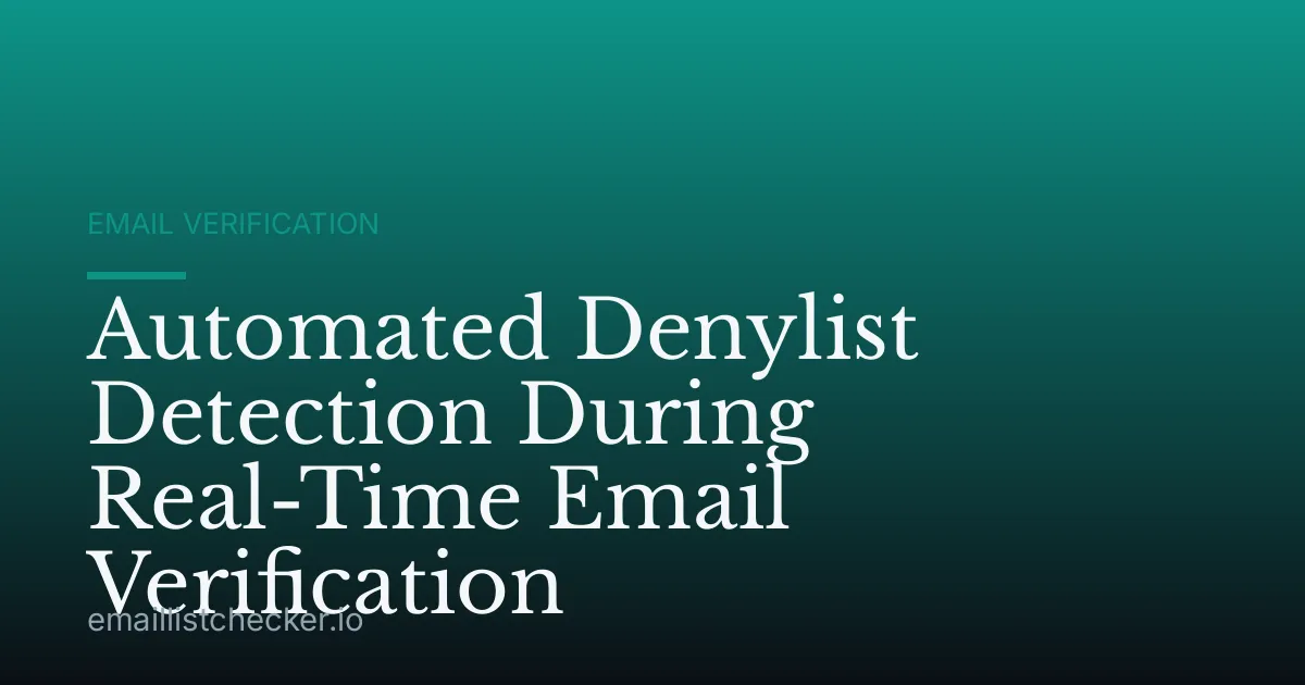 Automated Denylist Detection During Real-Time Email Verification