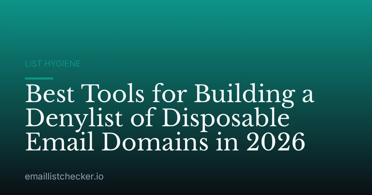 Best Tools for Building a Denylist of Disposable Email Domains in 2026
