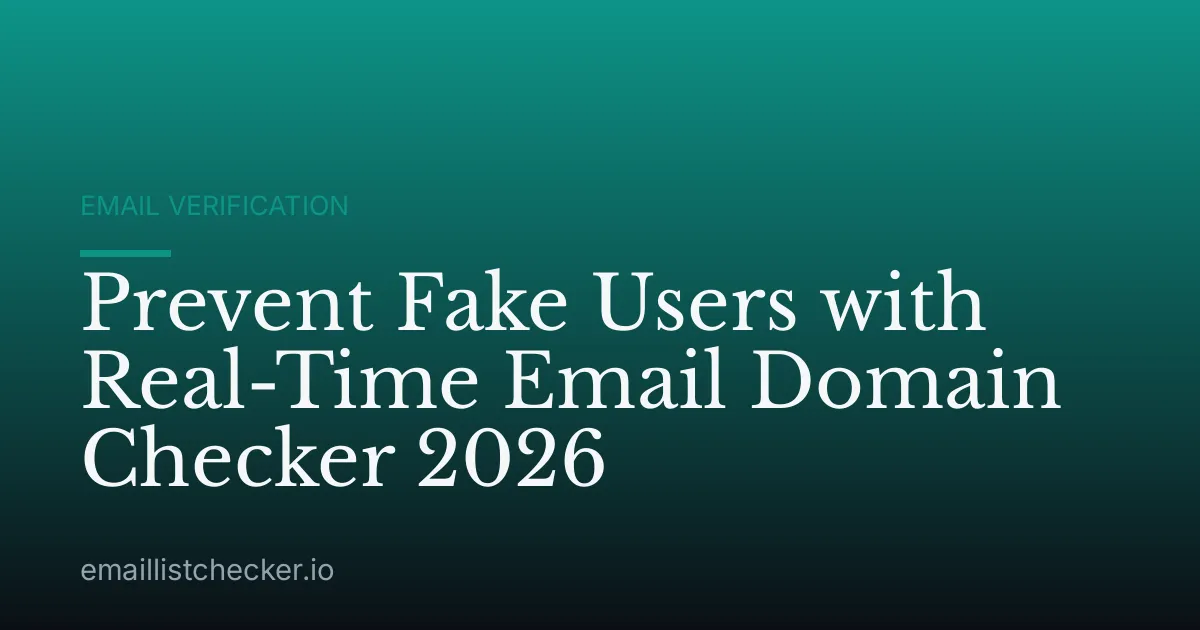 Prevent Fake Users with Real-Time Email Domain Checker 2026