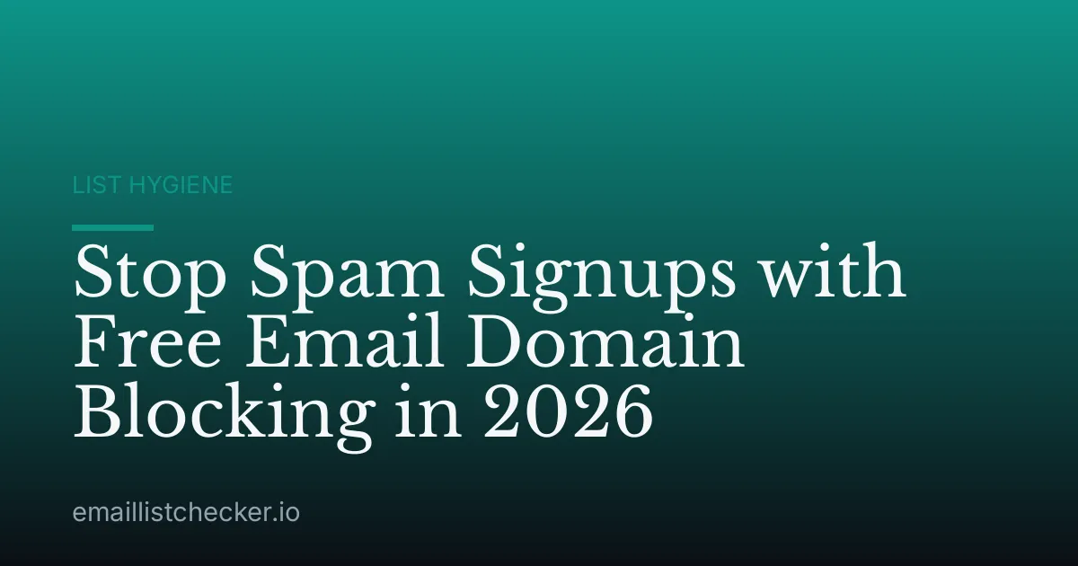 Stop Spam Signups with Free Email Domain Blocking in 2026