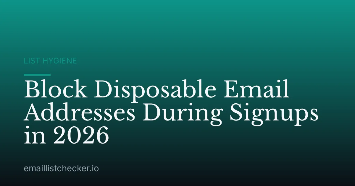 Block Disposable Email Addresses During Signups in 2026