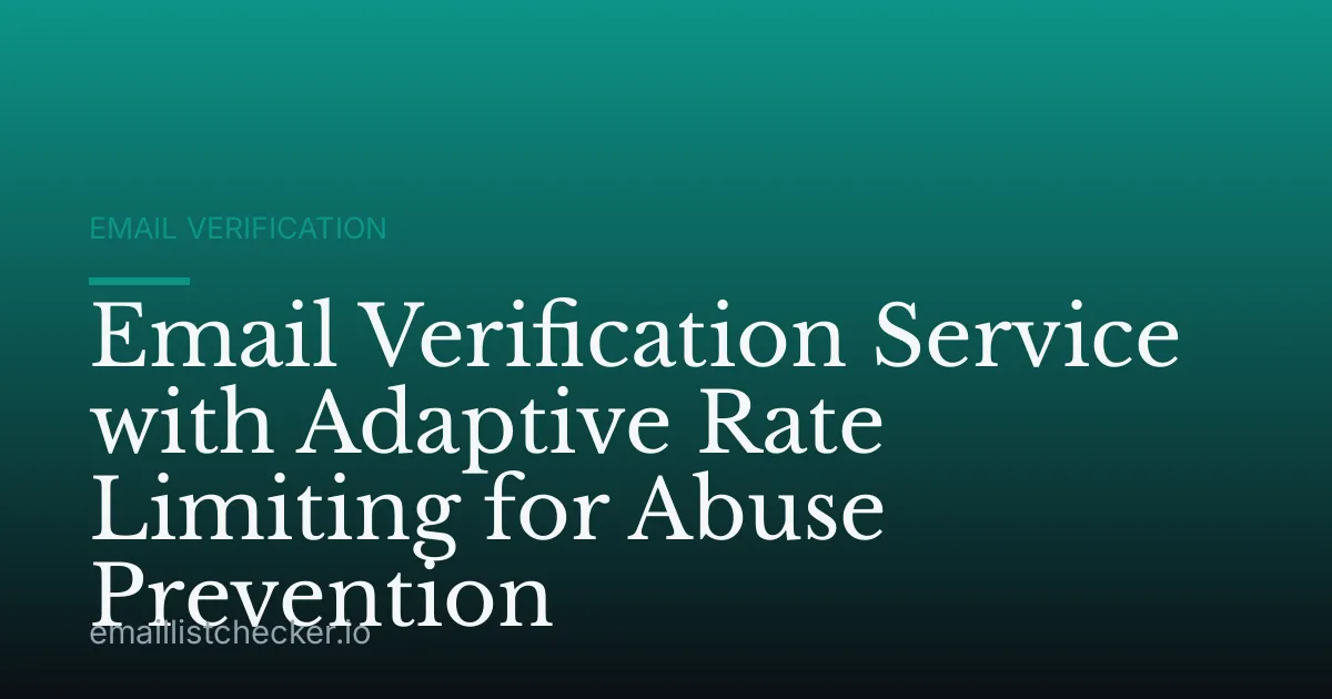 Email Verification Service with Adaptive Rate Limiting for Abuse Prevention