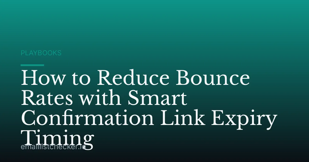 How to Reduce Bounce Rates with Smart Confirmation Link Expiry Timing