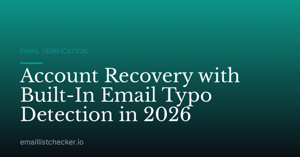 Account Recovery with Built-In Email Typo Detection in 2026