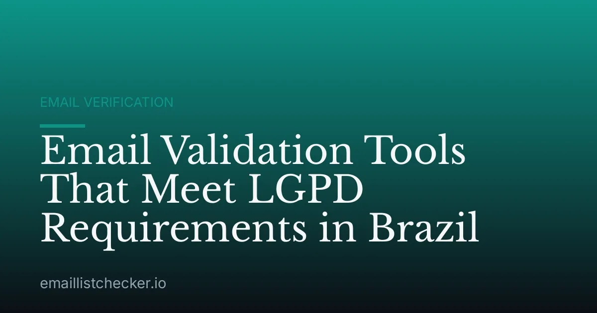 Email Validation Tools That Meet LGPD Requirements in Brazil