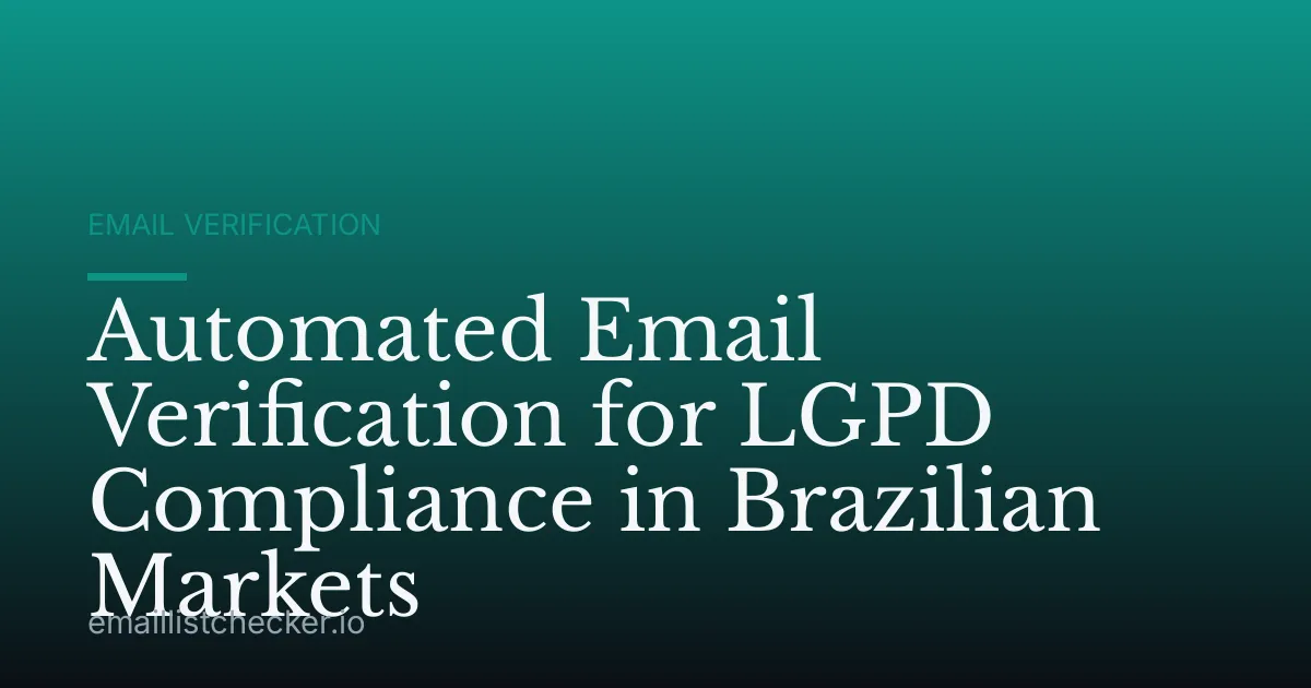Automated Email Verification for LGPD Compliance in Brazilian Markets