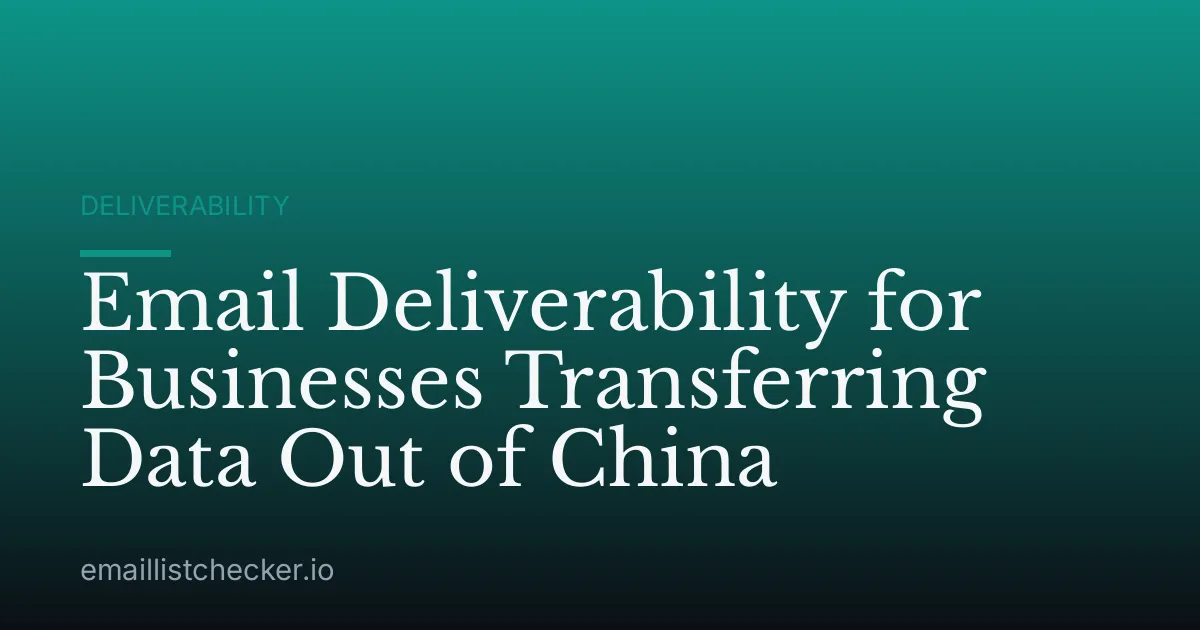 Email Deliverability for Businesses Transferring Data Out of China