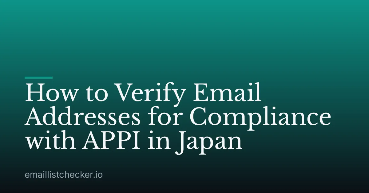 How to Verify Email Addresses for Compliance with APPI in Japan