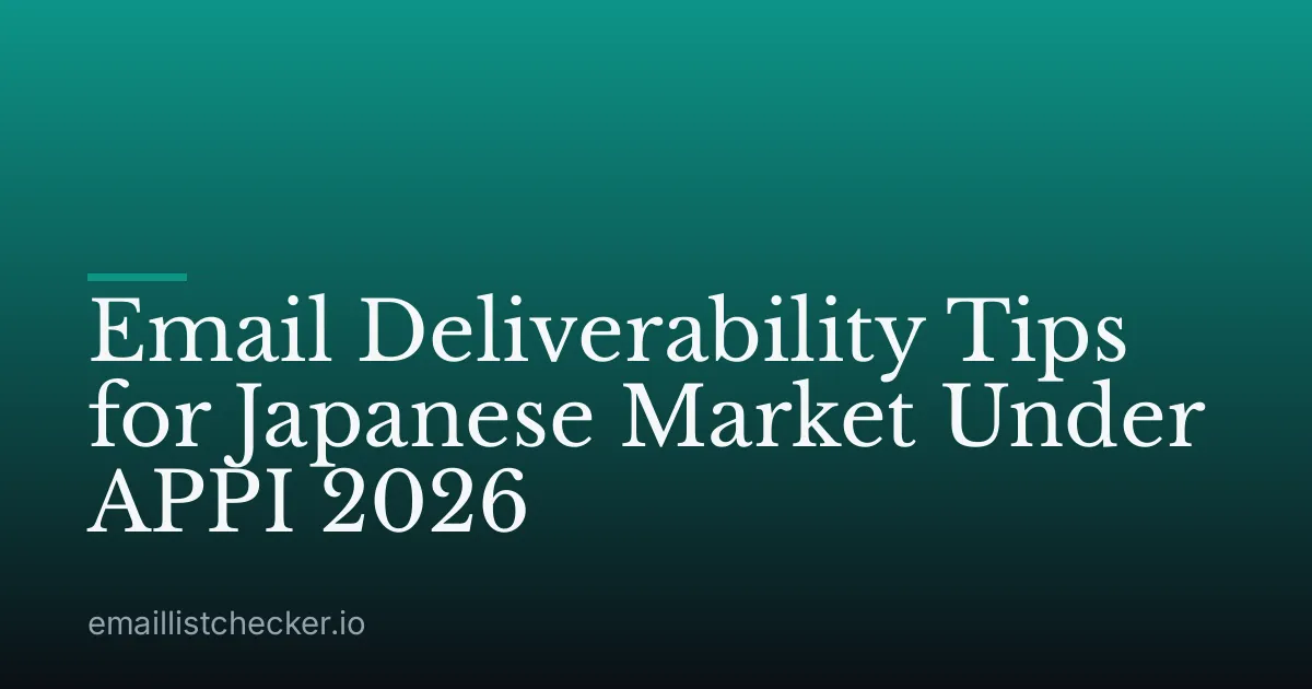 Email Deliverability Tips for Japanese Market Under APPI 2026