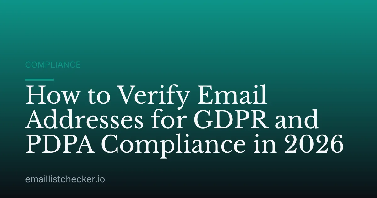How to Verify Email Addresses for GDPR and PDPA Compliance in 2026