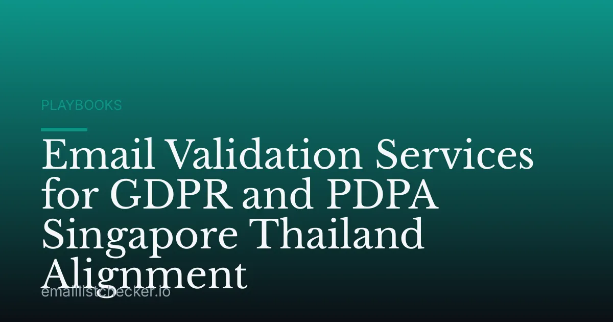 Email Validation Services for GDPR and PDPA Singapore Thailand Alignment