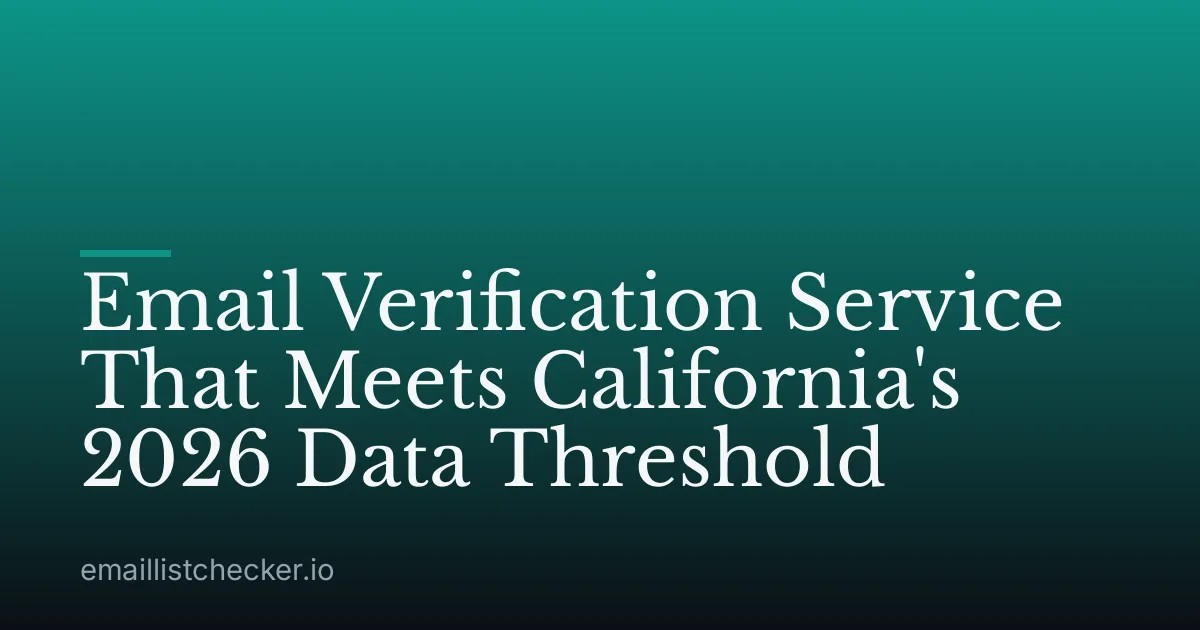 Email Verification Service That Meets California's 2026 Data Threshold