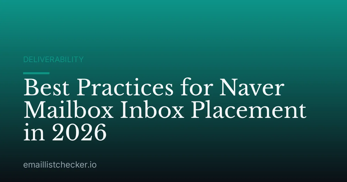 Best Practices for Naver Mailbox Inbox Placement in 2026