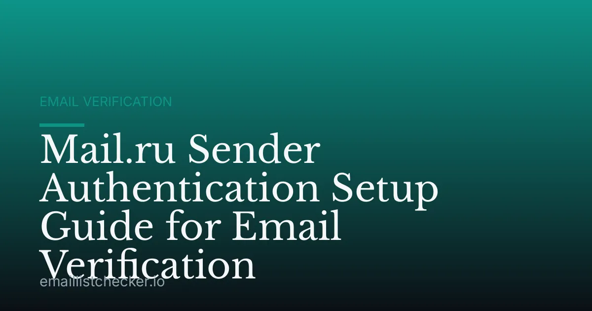 Mail.ru Sender Authentication Setup Guide for Email Verification