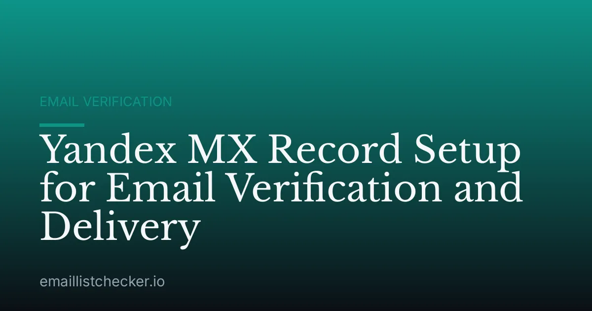 Yandex MX Record Setup for Email Verification and Delivery
