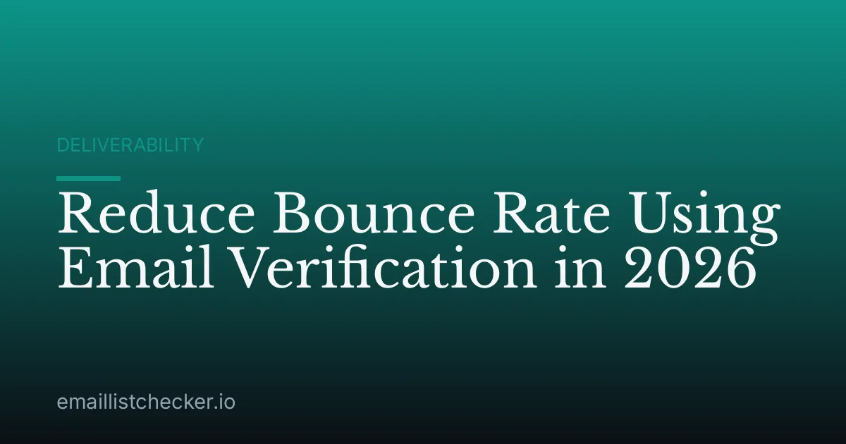 Reduce Bounce Rate Using Email Verification in 2026