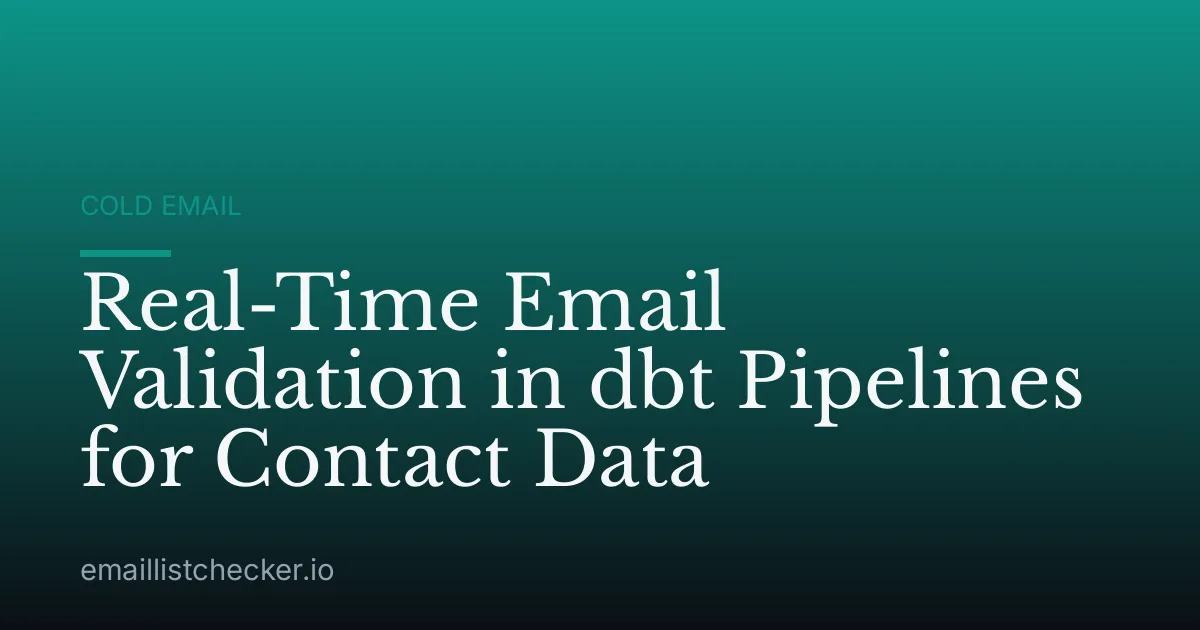 Real-Time Email Validation in dbt Pipelines for Contact Data