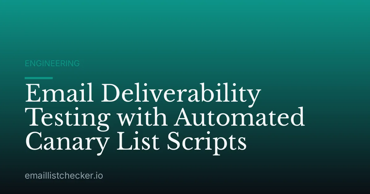 Email Deliverability Testing with Automated Canary List Scripts