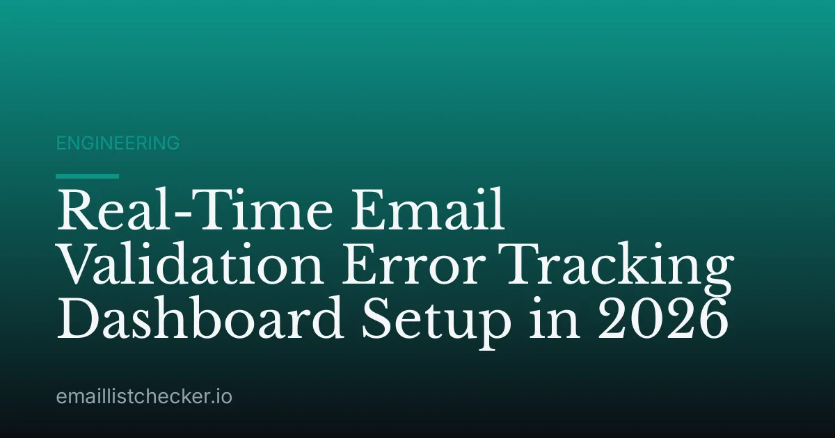 Real-Time Email Validation Error Tracking Dashboard Setup in 2026