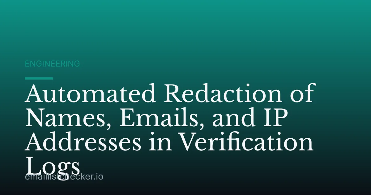 Automated Redaction of Names, Emails, and IP Addresses in Verification Logs