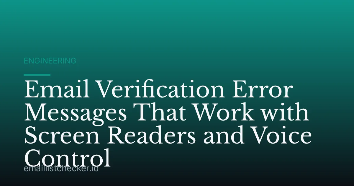 Email Verification Error Messages That Work with Screen Readers and Voice Control