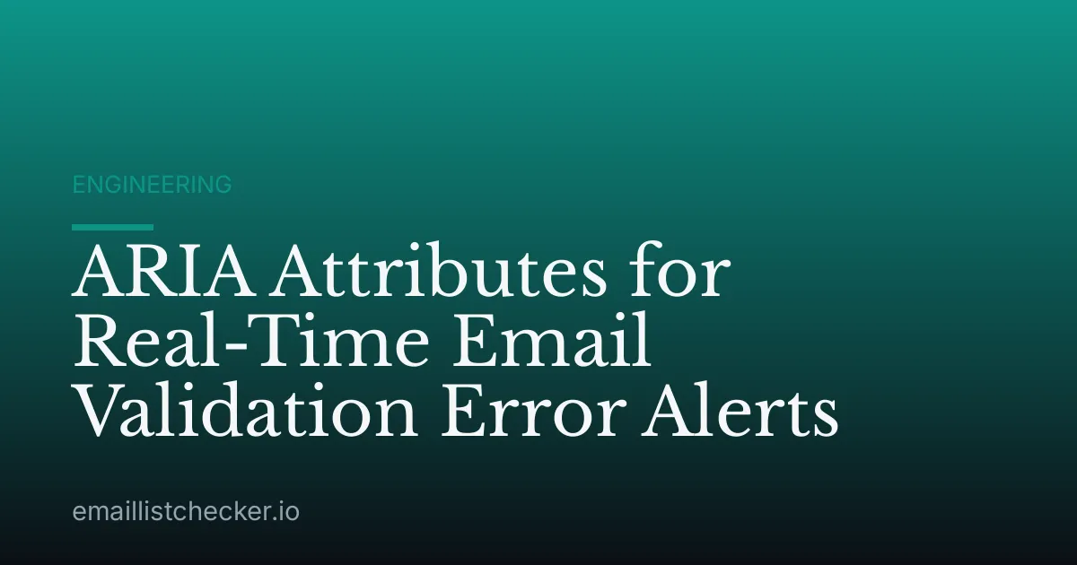 ARIA Attributes for Real-Time Email Validation Error Alerts