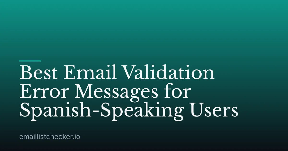 Best Email Validation Error Messages for Spanish-Speaking Users