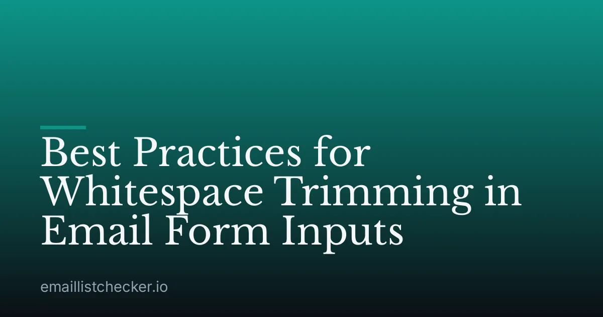 Best Practices for Whitespace Trimming in Email Form Inputs