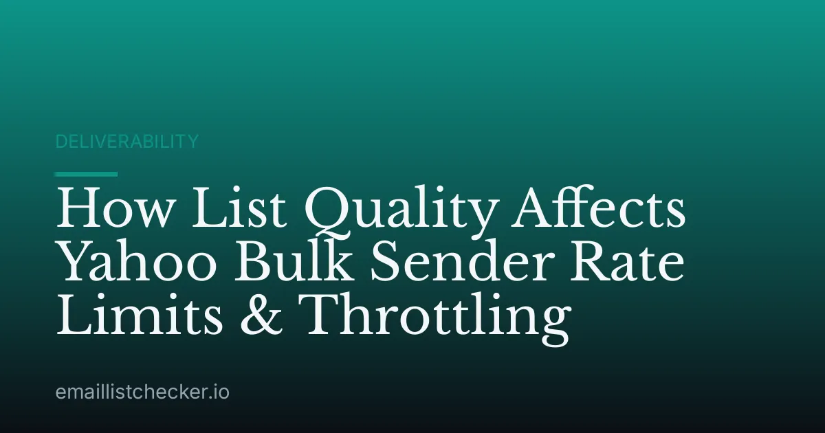 How List Quality Affects Yahoo Bulk Sender Rate Limits & Throttling