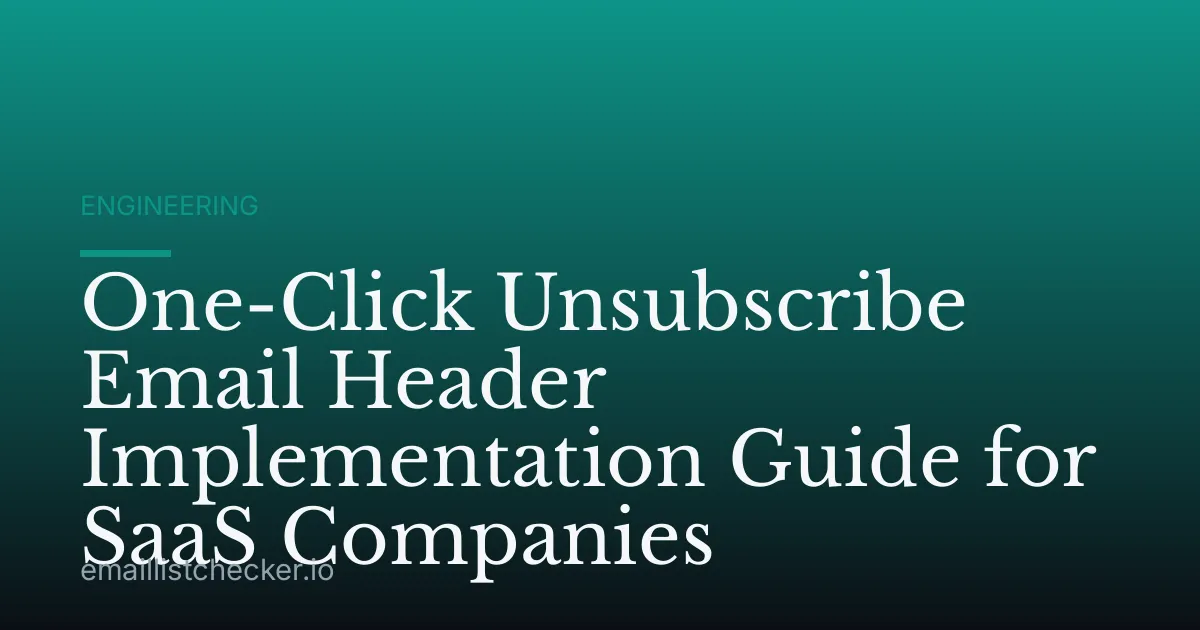 One-Click Unsubscribe Email Header Implementation Guide for SaaS Companies