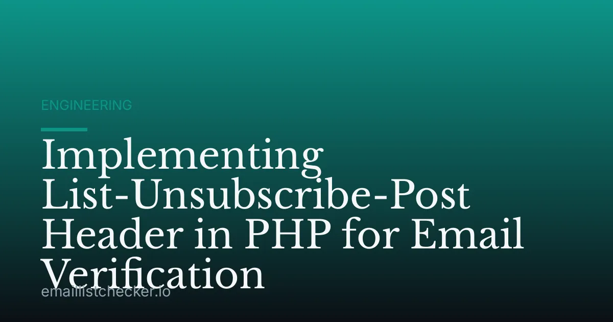 Implementing List-Unsubscribe-Post Header in PHP for Email Verification