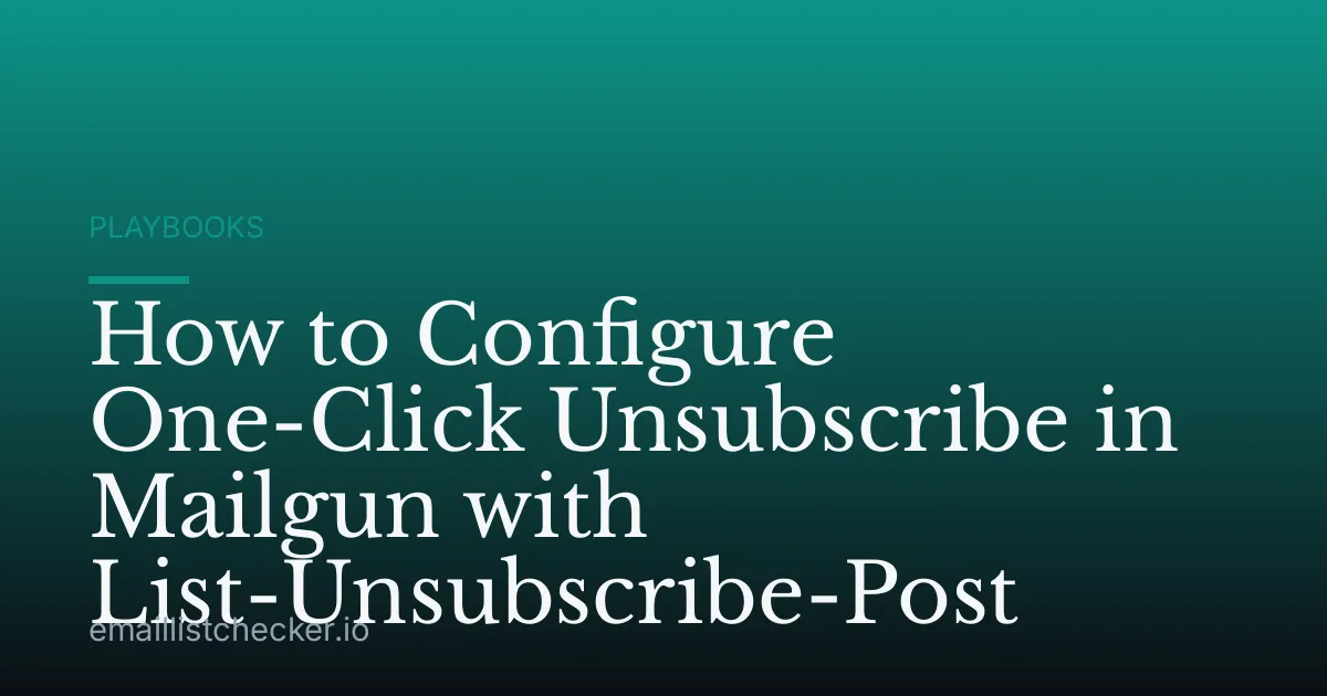 How to Configure One-Click Unsubscribe in Mailgun with List-Unsubscribe-Post