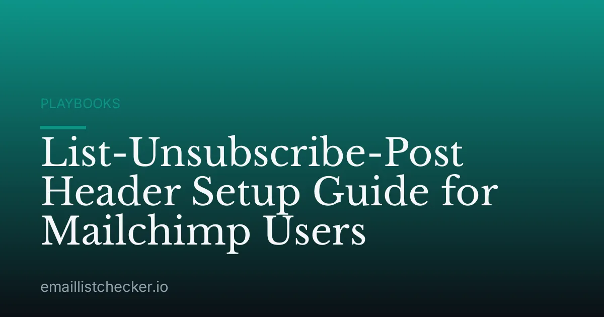 List-Unsubscribe-Post Header Setup Guide for Mailchimp Users