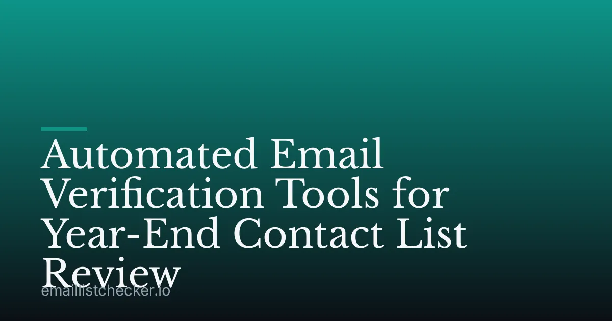 Automated Email Verification Tools for Year-End Contact List Review