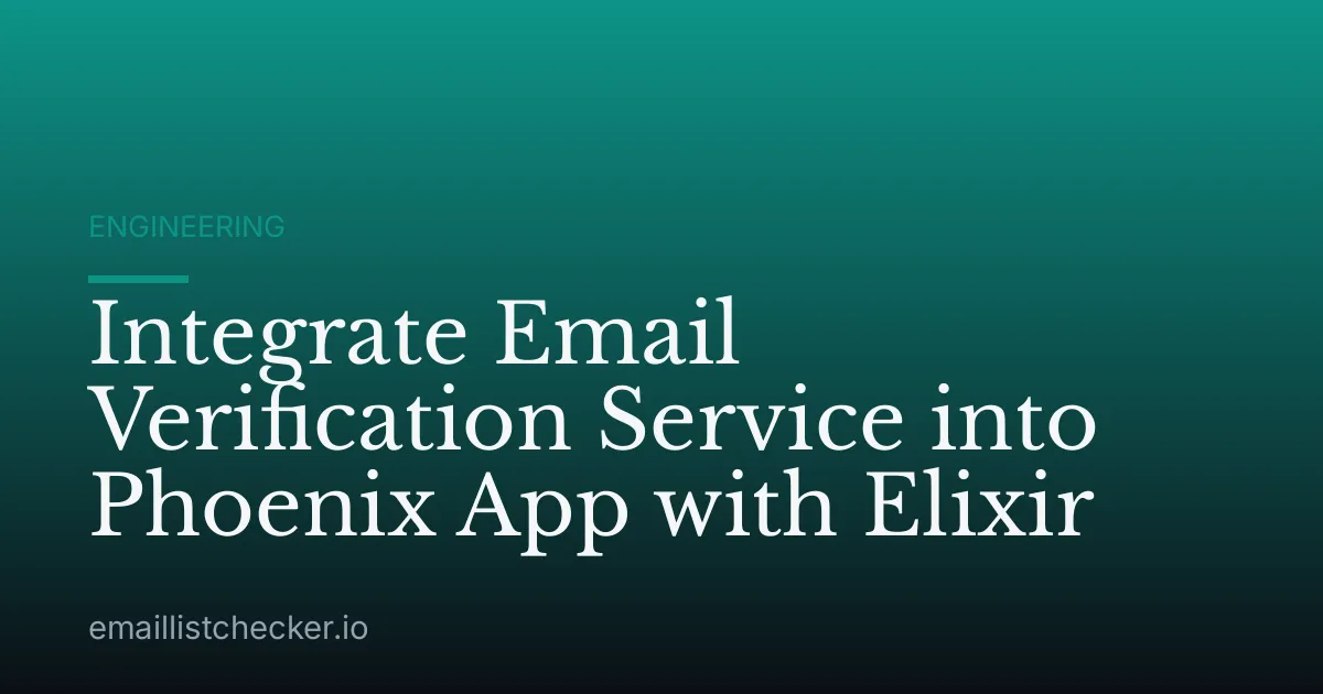 Integrate Email Verification Service into Phoenix App with Elixir
