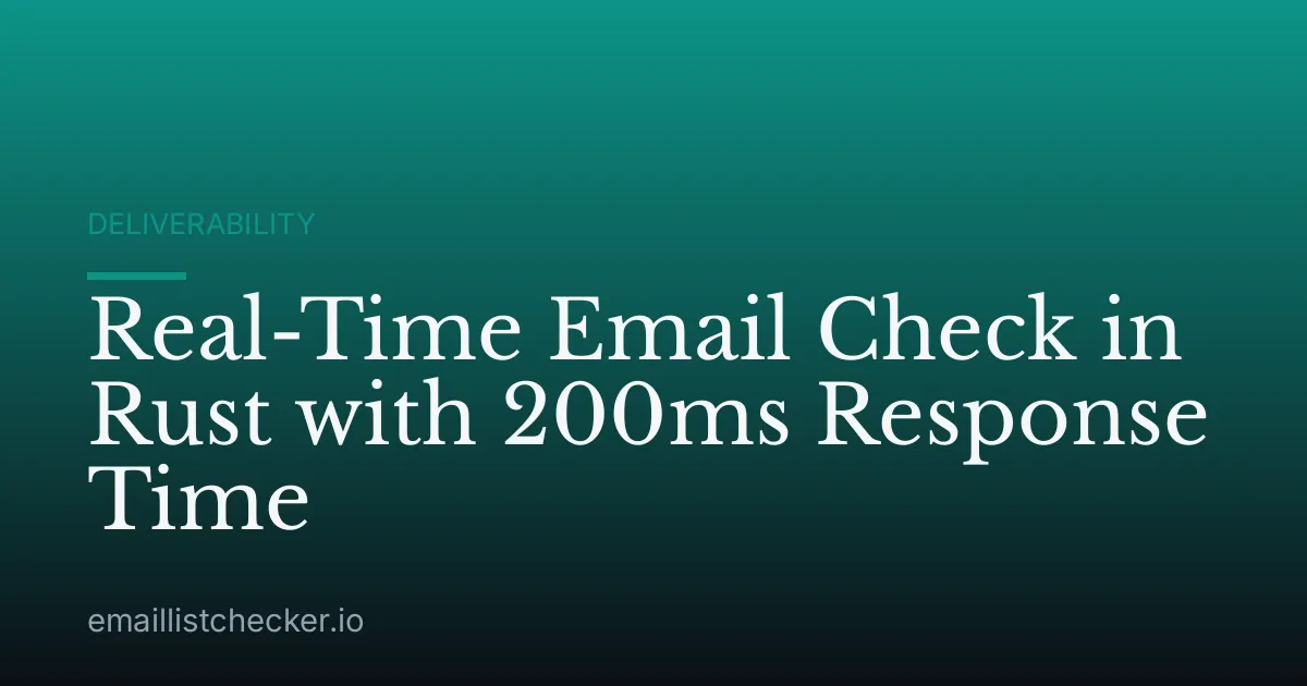 Real-Time Email Check in Rust with 200ms Response Time