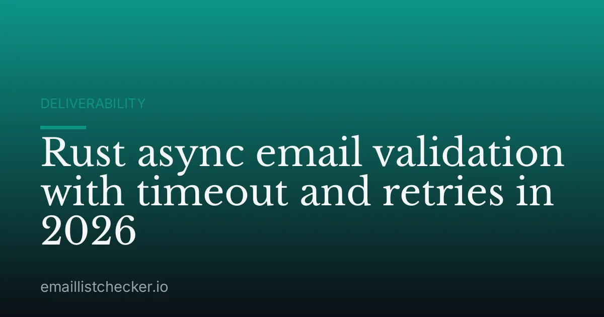 Rust async email validation with timeout and retries in 2026