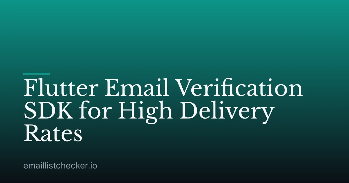 Flutter Email Verification SDK for High Delivery Rates