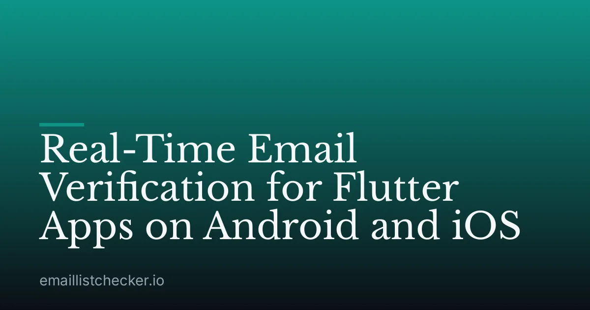 Real-Time Email Verification for Flutter Apps on Android and iOS