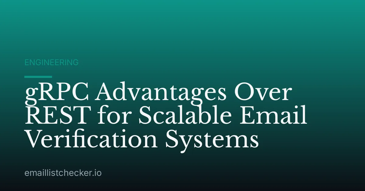 gRPC Advantages Over REST for Scalable Email Verification Systems