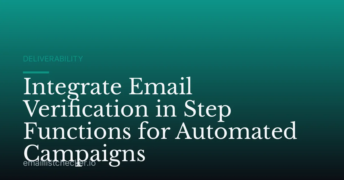 Integrate Email Verification in Step Functions for Automated Campaigns